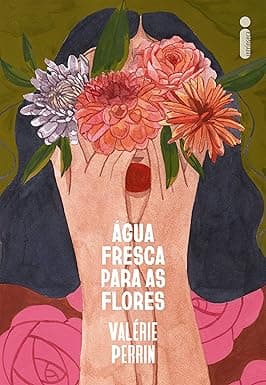 Água fresca para as flores: Kindle por R$ 35,69 com 34% OFF (571 pág.)