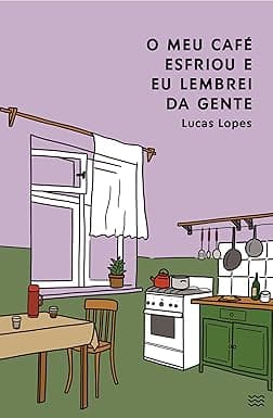 Lucas Lopes: O meu café esfriou e eu lembrei da gente — R$47,90